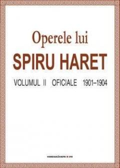 Operele lui Spiru Haret Vol. II - Oficiale 1901-1904