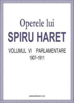 Operele lui Spiru Haret vol. VI - Parlamentare 1895-1899