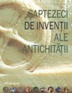 Saptezeci de inventii ale antichitatii