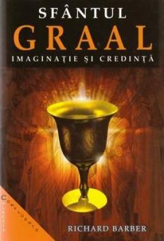 Sfantul Graal. Imaginatie si credinta