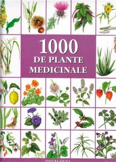 1000 de plante medicinale - contine peste 1000 de ilustratii colorate
