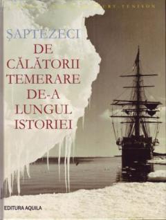 Saptezeci de calatorii temerare de-a lungul istoriei 