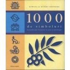 1000 de simboluri. Semnificatia formelor in arta si mitologie