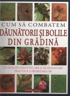 Cum sa combatem daunatorii si bolile din gradina 