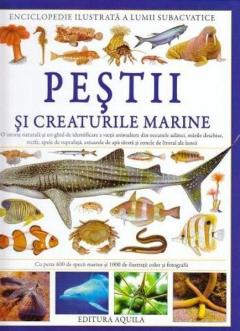 Enciclopedia ilustrata a lumii subacvatice. Pestii si creaturile marine