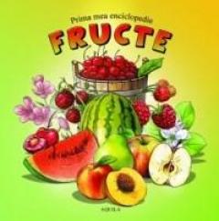 Prima mea enciclopedie - Fructe 