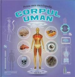 Prima mea enciclopedie - Corpul uman 