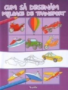 Cum sa desenam mijloace de transport 
