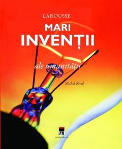 Mari inventii ale umanitatii 