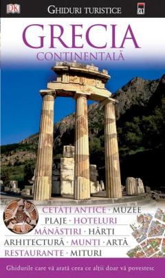 Ghid turistic. Grecia Continentala 
