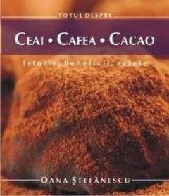 Totul despre ceai, cafea, cacao