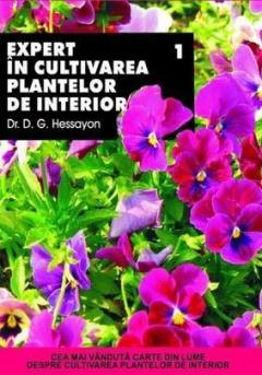 Expert In Cultivarea Plantelor De Interior Vol.1