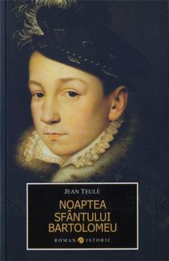 Noaptea Sfantului Bartolomeu Jean Teule