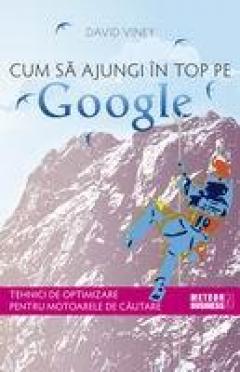 Cum sa ajungi in top pe Google