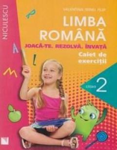 Limba romana - Joaca-te. Rezolva. Invata. Caiet de exercitii pentru Cls. a II-a