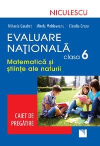 Matematica si Stiinte ale naturii Cls. a VI-a Evaluare Nationala - Caiet de pregatire