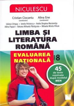 Limba şi literatura romana - Evaluarea nationala - 45 de teste rezolvate dupa modelul MEN