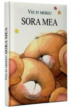 Vei fi mereu SORA MEA 