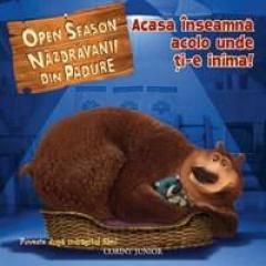 Open Season - Acasa Inseamna Acolo Unde Ti-e Inima