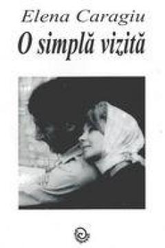 Elena Caragiu - O Simpla Vizita