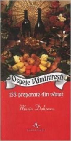 Ospete Vanatoresti. 133 preparate din vanat
