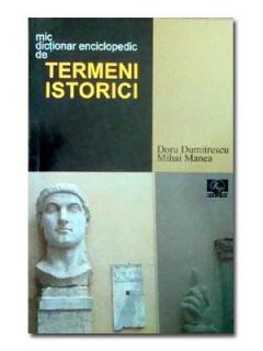 Mic Dictionar Enciclopedic De Termeni Istorici