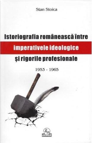 Istoriografia romaneasca intre imperative ideologice si rigori profesionale