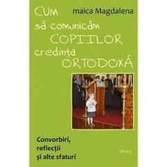 Cum Sa Comunicam Copiilor Credinta Ortodoxa