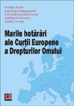 Marile hotarari ale Curtii Europene a Drepturilor Omului