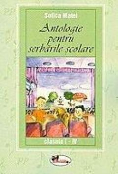 Antologie pentru serbarile scolare Cls. I-IV