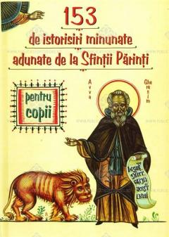 Cele mai frumoase 153 de istorisiri adunate de la Sfintii Parinti