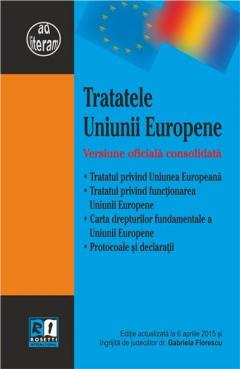 Tratatele Uniunii Europene. Versiune oficiala consolidata
