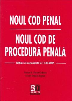Noul Cod penal si Noul Cod de procedura penala - Actualizat la 11.03.2015