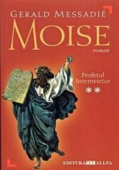 Moise - Vol.II: Profetul Intemeietor