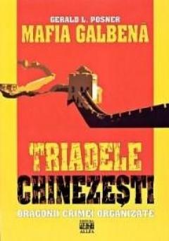 Mafia Galbena. Triadele Chinezesti