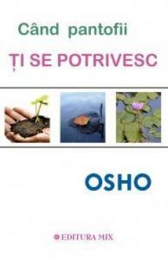 Cand pantofii ti se potrivesc Osho