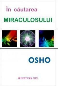 In cautarea miraculosului Osho