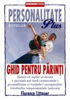 Personalitate Plus. Ghid pentru parinti 