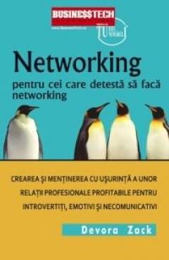 Networking pentru cei care detesta sa faca networking Devora Zack