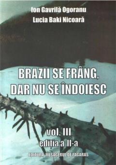 Brazii se frang, dar nu se indoiesc vol. III
