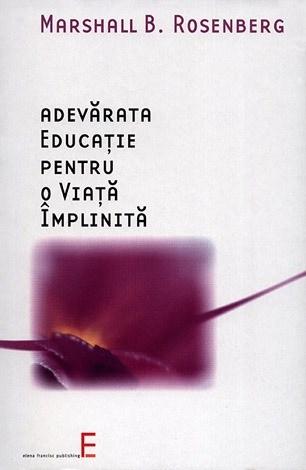 Adevarata Educatie Pentru O Viata Implinita M B Rosenberg