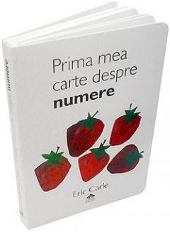 Prima mea carte despre numere Eric Carle