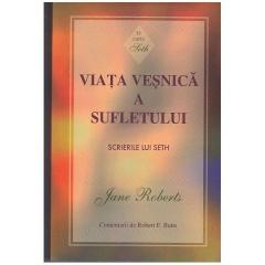 Viata vesnica a sufletului. Scrierile lui Seth