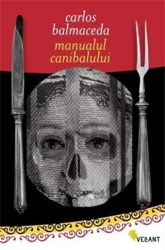 Manualul canibalului Carlos Balmaceda