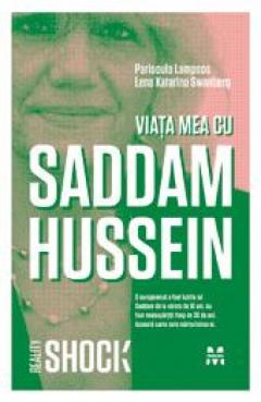 Viata mea cu Saddam Hussein