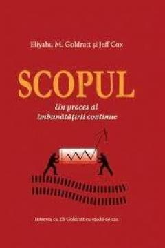 Scopul - Un proces al imbunatatirii continue Vol. 1
