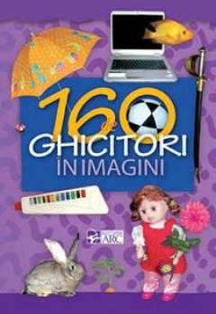 160 de ghicitori în imagini