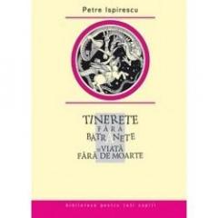 Tinerete fara batranete si viata fara de moarte 