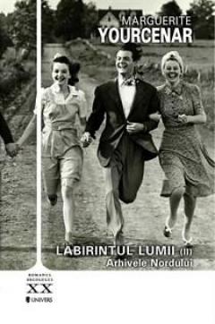 Labirintul lumii - Vol. II Arhivele Nordului Marguerite Yourcenar