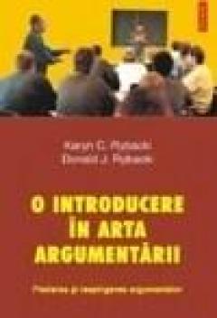  O introducere in arta argumentarii. Pledarea si respingerea argumentelor
